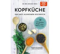 Michael Nehls Kopfküche. Das Anti-Alzheimer-Kochbuch: 50 unvergess (Tapa blanda)