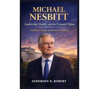 Michael Nesbitt: Leadership, Health, and the Unionist Vision: Leading Change in Northern Ireland