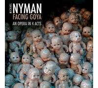 Michael Nyman - Facing Goya (Opera in 4 acts)