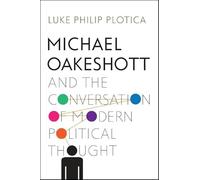 Michael Oakeshott and the Conversation of Modern Political Thought