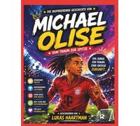 Michael Olise: Vom Traum zur Spitze Die inspirierende Geschichte eines Jungen, der seinen Fußballtraum verwirklichte