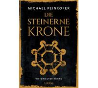 Michael Peinkof Die steinerne Krone: Spannender Historischer Roman (Tapa blanda)
