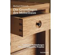 Michael Pekovic Die Grundlagen des Möbelbaus: Kraftvolle Verbindunge (Tapa dura)