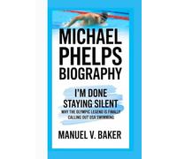 MICHAEL PHELPS BIOGRAPHY: I’m Done Staying Silent Why the Olympic Legend Is Finally Calling Out USA Swimming