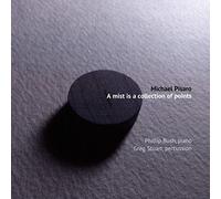 Michael Pisaro : A mist is a collection of points. Bush, Stuart, Pisaro.