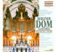 Michael Pohl - Famous European Organs: Berliner Dom Sauer-Orgel