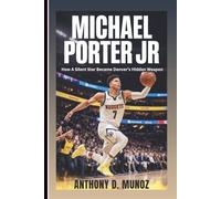 MICHAEL PORTER JR. : How A Silent Star Became Denver’s Hidden Weapon