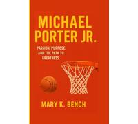 Michael Porter Jr.: Passion, purpose, and the path to greatness.