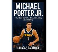 MICHAEL PORTER JR.: The Quiet Star Who Rose From Injury To NBA Glory