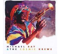 Michael Ray & Cosmic Krewe by Michael Ray & Cosmic Krewe (1994-04-01)