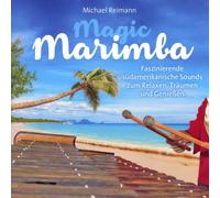 Michael Reimann Magic Marimba: Faszinierende südamerikanische Sounds zum Re (CD)