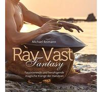 Michael Reimann - Rav Vast Fantasy: Faszinierende und magische Klänge der Handpan!