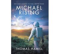 Michael Rising: One Man's Journey to Find a Better World