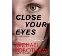 Michael Robotham Close Your Eyes (Tapa blanda) (Importación USA)