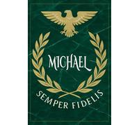 Michael: Roman Military Notebook for Michael - Semper Fidelis Gift for Veterans, Soldiers, Marines, or History Lovers - Personalized Ancient Rome Journal for Men
