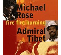 Michael Rose & Admiral T - Fire Fire Burning