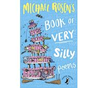 Michael Rosen's Book of Very Silly Poems