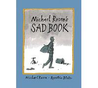 Michael Rosen – Michael Rosen's Sad Book – Libro ilustrado premiado sobre pérdida y duelo