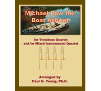 Michael Row the Boat Ashore: for Trombone Quartet and/or Mixed Instrumental Quartet (Trombone Choir Collection)
