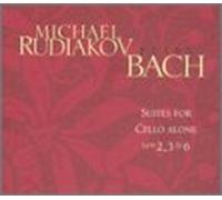 Michael Rudiakov - Suites for Cello Alone 2 3 & 6
