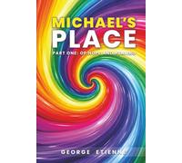 Michael’s Place: Part One: Of Hope and Healing