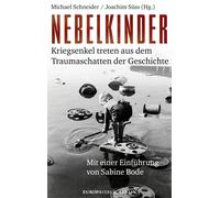 Michael Schneider Joac Nebelkinder: Kriegsenkel treten aus dem Trau (Tapa dura)