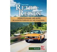Michael Schr&ou Retro-Reisen Süddeutschland und Alpen: Die schönsten (Tapa dura)