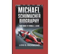 MICHAEL SCHUMACHER BIOGRAPHY: From Rookie to Formula 1 Legend