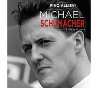Michael Schumacher. Immagini di una vita. Ediz. italiana e inglese: Immagini Di Una Vita/A Life in Pictures (Grandi corse su strada e rallies)
