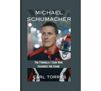 MICHAEL SCHUMACHER: The Formula 1 Icon Who Changed the Game