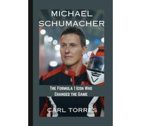 MICHAEL SCHUMACHER: The Formula 1 Icon Who Changed the Game
