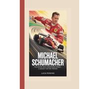 MICHAEL SCHUMACHER: The Racer Who Redefined Speed - A Legacy on the Tracks