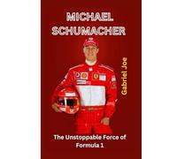 MICHAEL SCHUMACHER: The Unstoppable Force of Formula 1