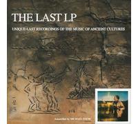 Michael Snow - The Last Lp: Unique Last Recordings Of The Music Of Ancient Cultures [Vinilo]