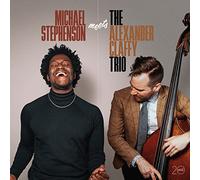 Michael Stephenson - Michael Stephenson Meets the Alexander Claffy Trio