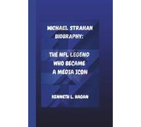 MICHAEL STRAHAN BIOGRAPHY:: THE NFL LEGEND WHO BECAME A MEDIA ICON