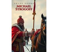 Michael Strogoff: A Thrilling Siberian Adventure