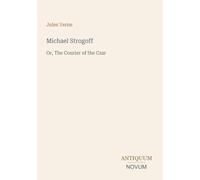 Michael Strogoff: Or, The Courier of the Czar