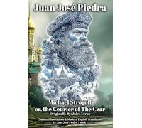 Michael Strogoff: or, the Courier of the Czar - Modern English - Book I - Illustrated (Empire of The Czar: The Strogoff Chronicles)