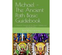 Michael - The Ancient Path Basic Guidebook: A Beginner’s Journey into the Hebrew Alphabet and the Ancient Texts.