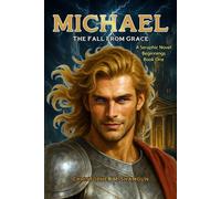 Michael - The Fall From Grace: 1 (Seraphic Novels Beginnings)