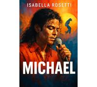 MICHAEL: The King of Pop Unveiled A Journey Through Fame, Family, and the Legacy That Changed the World