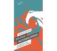 Michael Thumann Der neue Nationalismus: Die Wiederkehr einer totgegl (Tapa dura)