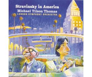 Michael Tilson Thoma - Stravinsky in America