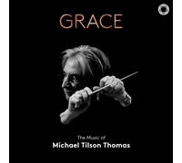 San Francisco Symphony - Michael Tilson Thomas - Bay Brass - Grace: The Music of Michael Tilson Thomas