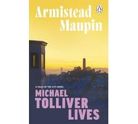 Michael Tolliver Lives: The seventh novel in the classic, must-read Tales of the City series: 7 (Tales of the City, 7)