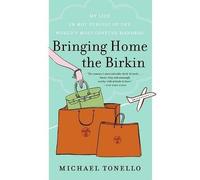 Michael Tonello Bringing Home the Birkin (Tapa blanda) (Importación USA)