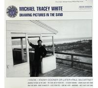 Michael Tracey White - Drawing Pictures in the Sand (UK Import)