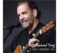 Michael Troy - I Am American