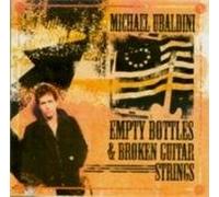 Michael Ubaldini - Empty Bottles & Broken Guitar Strings